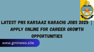 Latest PNS Karsaaz Karachi Jobs 2025 | Apply Online for Career Growth Opportunities